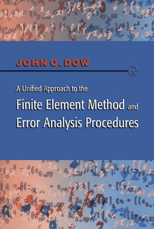 Cover of the book A Unified Approach to the Finite Element Method and Error Analysis Procedures by Ali Jahan, Ph.D., Kevin L Edwards, Ph.D.