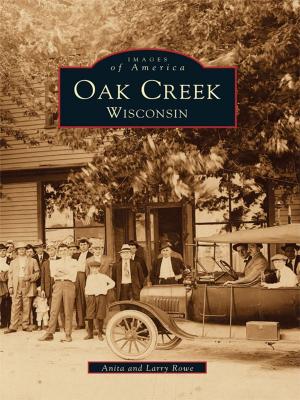 Cover of the book Oak Creek, Wisconsin by Armando Delicato, Julie Demery, Workman’s Rowhouse Museum