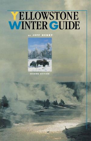 Cover of the book Yellowstone Winter Guide by Jennifer Berry Jones