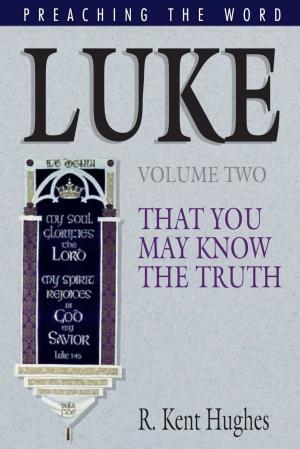 Book cover of Luke: That You May Know the Truth