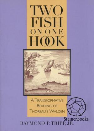 Cover of the book Two Fish on One Hook: A Transformative Reading of Thoreau's Walden by Rudolf Steiner