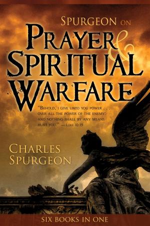 Cover of the book Spurgeon on Prayer & Spiritual Warfare by Rebecca Brown M.D.