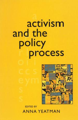 Cover of the book Activism and the Policy Process by Denise Leith