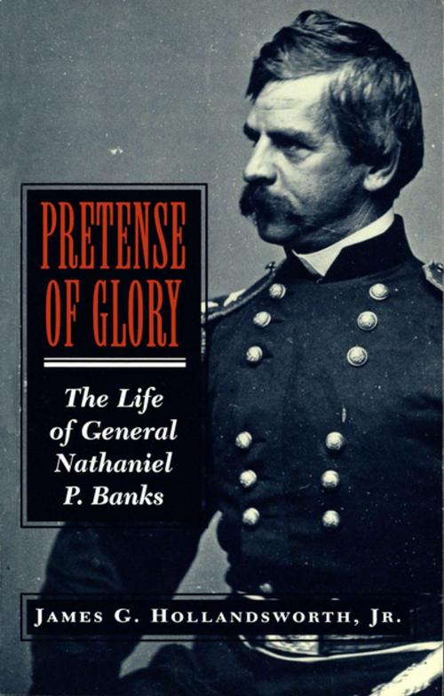 Cover of the book Pretense Of Glory by James G. Hollandsworth Jr., LSU Press