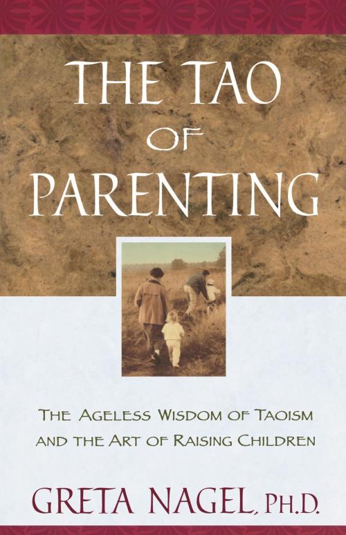 Cover of the book The Tao of Parenting by Greta K. Nagel, Penguin Publishing Group