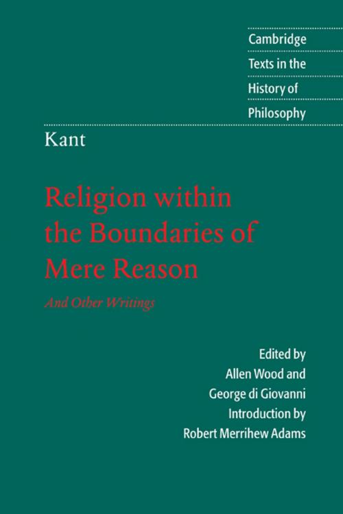 Cover of the book Kant: Religion within the Boundaries of Mere Reason by Immanuel Kant, Allen Wood, George di Giovanni, Cambridge University Press