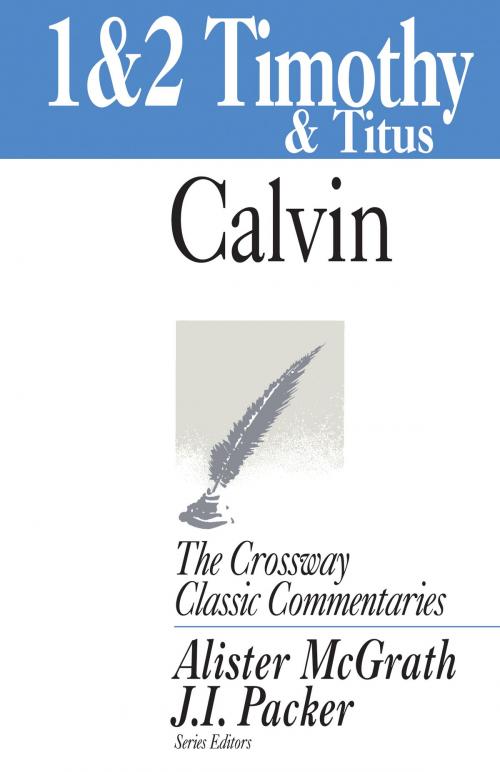 Cover of the book 1 and 2 Timothy and Titus by John Calvin, Crossway