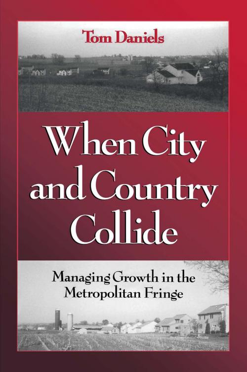 Cover of the book When City and Country Collide by Tom Daniels, Island Press