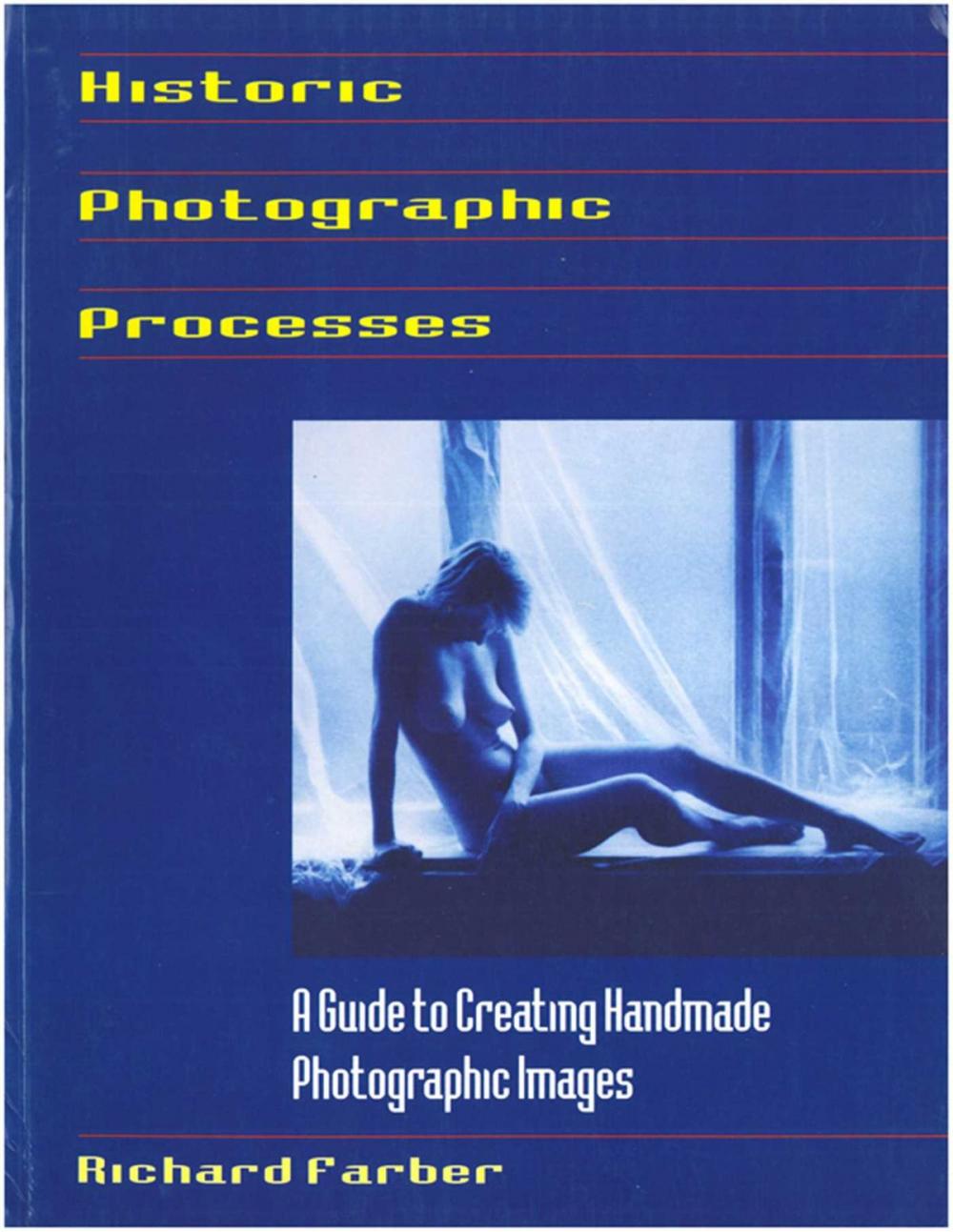 Big bigCover of Historic Photographic Processes: A Guide to Creating Handmade Photographic Images