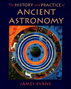 Cover of the book The History and Practice of Ancient Astronomy by James West Davidson