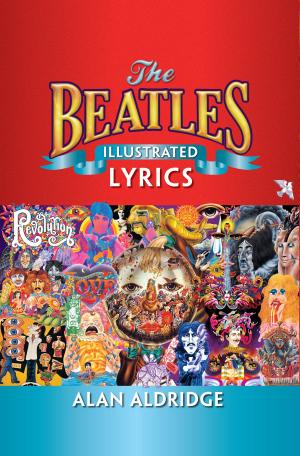 Cover of the book The Beatles Illustrated Lyrics by John Lunn, Wise Publications