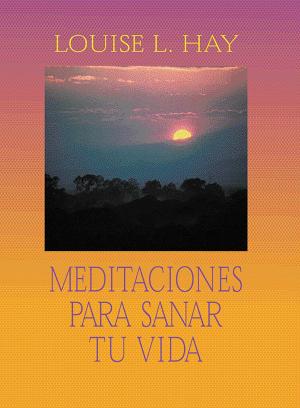 Cover of the book Meditaciones Para Sanar Tu Vida by Theresa Zollicoffer