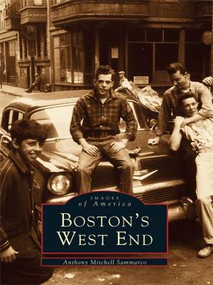 Cover of the book Boston's West End by Charles P. Hobbs