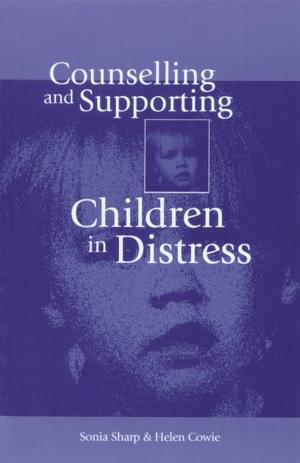 Cover of the book Counselling and Supporting Children in Distress by Lawrence F. Locke, Stephen Silverman, Waneen W. Spirduso