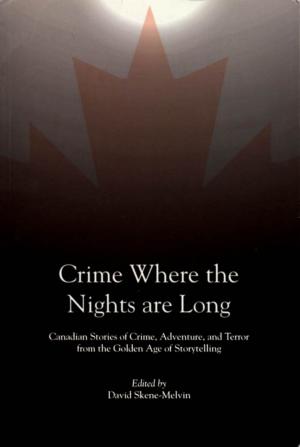 Cover of the book Crime Where the Nights are Long by David Scott Smith, Sydney Percival Smith