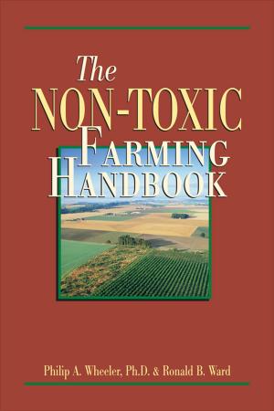 Cover of the book The Non-Toxic Farming Handbook by Malcolm Beck, Charles Walters