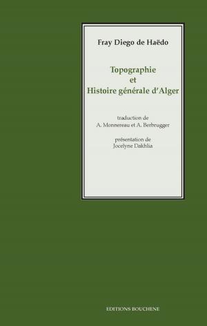 Cover of the book Topographie et histoire générale d'Alger by Elisabeth Broughton. Alain Blondy Traducteur