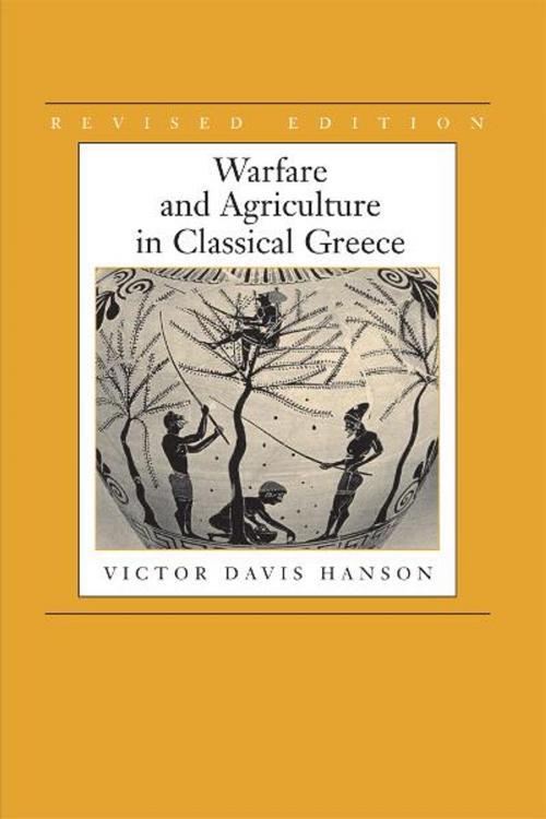 Cover of the book Warfare and Agriculture in Classical Greece, Revised edition by Victor Davis Hanson, University of California Press