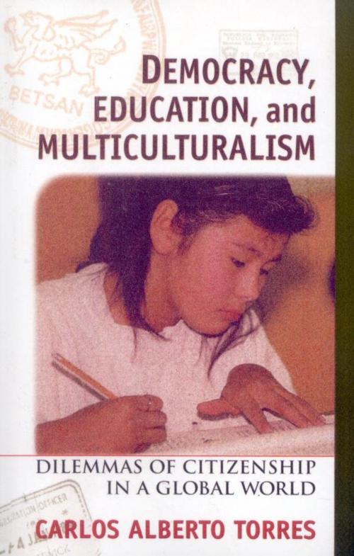 Cover of the book Democracy, Education, and Multiculturalism by Carlos Alberto Torres, Rowman & Littlefield Publishers
