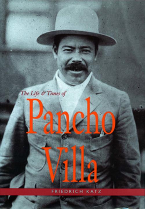 Cover of the book The Life and Times of Pancho Villa by Friedrich Katz, Stanford University Press