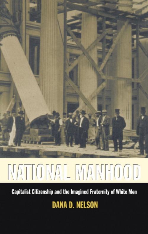 Cover of the book National Manhood by Dana D. Nelson, Donald E. Pease, Duke University Press