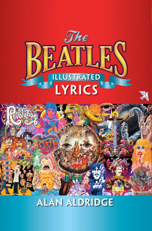 Cover of the book The Beatles Illustrated Lyrics by Alan Aldridge, Music Sales Limited