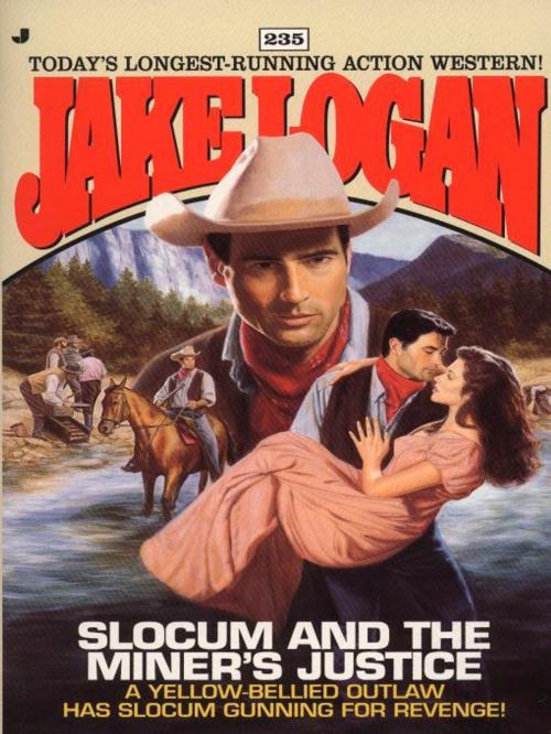 Cover of the book Slocum 235: Slocum and the Miner's Justice by Jake Logan, Penguin Publishing Group