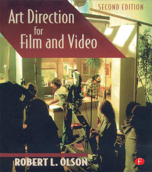 Cover of the book Art Direction for Film and Video by Robert Olson, Taylor and Francis