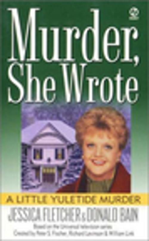 Cover of the book Murder, She Wrote: A Little Yuletide Murder by Jessica Fletcher, Donald Bain, Penguin Publishing Group