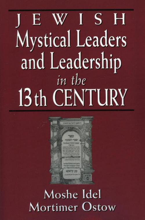 Cover of the book Jewish Mystical Leaders and Leadership in the 13th Century by , Jason Aronson, Inc.