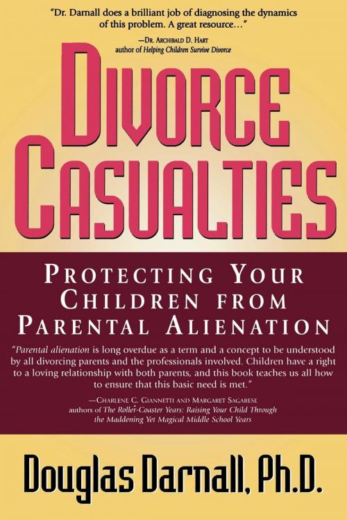 Cover of the book Divorce Casualties by Douglas Darnall Ph.D., author of Beyond Divorce Casualtitesand Divorce Causalties, Taylor Trade Publishing