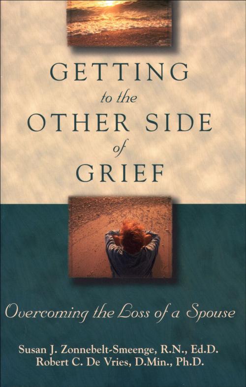 Cover of the book Getting to the Other Side of Grief by Susan J. R.N., Ed.D Zonnebelt-Smeenge, Robert C. De Vries, Baker Publishing Group
