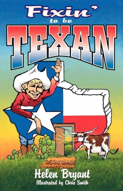 Cover of the book Fixin' To Be Texan by Helen Bryant, Taylor Trade Publishing