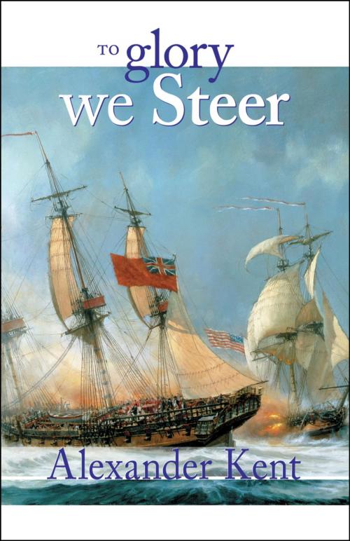 Cover of the book To Glory We Steer by Alexander Kent, McBooks Press