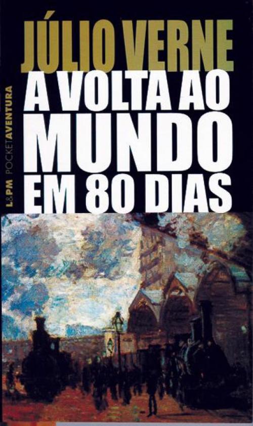 Cover of the book A Volta ao Mundo em 80 Dias by Júlio Verne, L&PM Editores