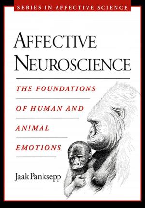 Cover of Affective Neuroscience : The Foundations of Human and Animal Emotions