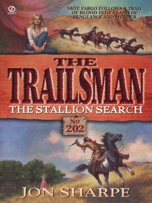 Cover of the book Trailsman 202: The Stallion Search by Lee Goldberg
