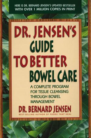 Cover of the book Dr. Jensen's Guide to Better Bowel Care by Barbara Bradley Hagerty