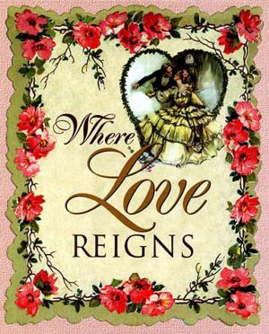 Cover of the book Where Love Reigns by Louisa May Alcott, Charles Dickens, L. M. Montgomery, Mark Twain
