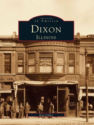 Cover of the book Dixon, Illinois by Jodie Steelman Wilson, Emily Griffin Winfrey, Rebecca McDole