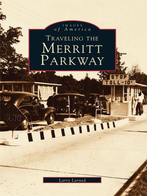 Cover of the book Traveling the Merritt Parkway by Lee A. Weidner, Karen M. Samuels, Barbara J. Ryan, Lower Saucon Township Historical Society