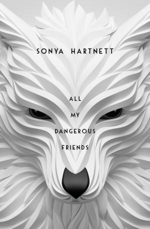 Cover of the book All My Dangerous Friends by David Harding