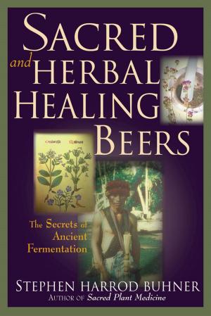 Cover of the book Sacred and Herbal Healing Beers by Terry Foster