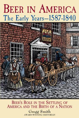 Cover of the book Beer in America: The Early Years--1587-1840 by Terry Foster