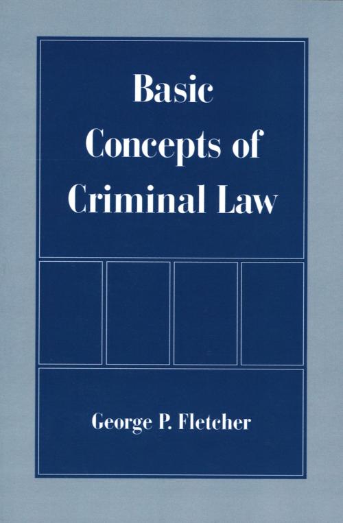 Cover of the book Basic Concepts of Criminal Law by George P. Fletcher, Oxford University Press
