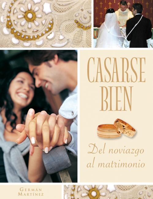 Cover of the book Casarse bien by Germán Martínez, Liguori Publications