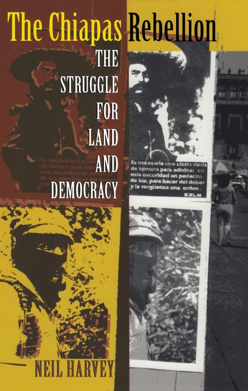 Cover of the book The Chiapas Rebellion by Neil Harvey, Duke University Press