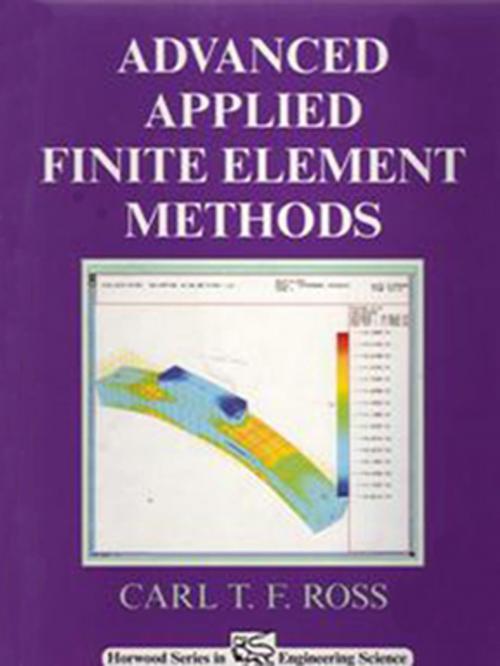 Cover of the book Advanced Applied Finite Element Methods by Carl T. F. Ross, Elsevier Science