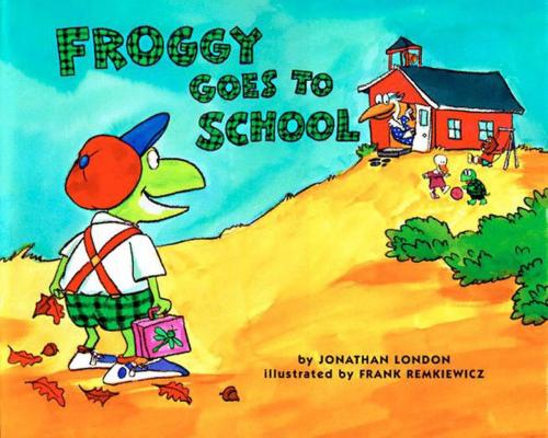 Cover of the book Froggy Goes to School by Jonathan London, Penguin Young Readers Group