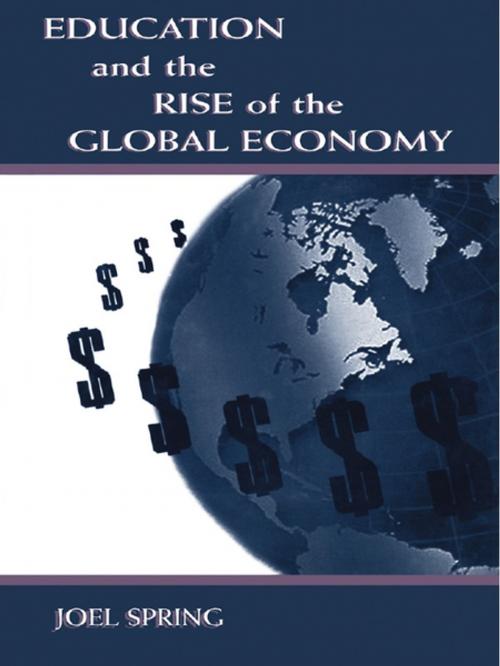 Cover of the book Education and the Rise of the Global Economy by Joel Spring, Taylor and Francis